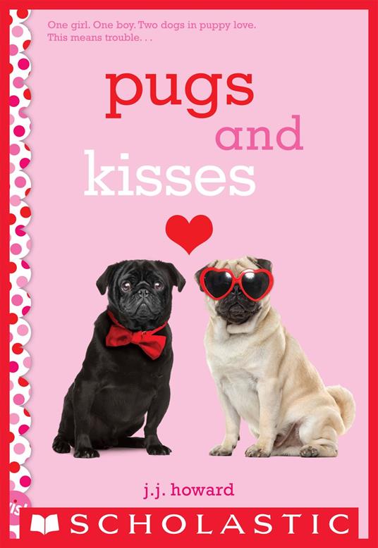 Pugs and Kisses: A Wish Novel - J. J. Howard - ebook