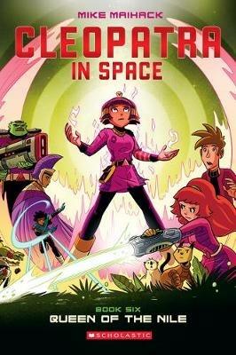 Queen of the Nile: A Graphic Novel (Cleopatra in Space #6): Volume 6 - Mike Maihack - cover