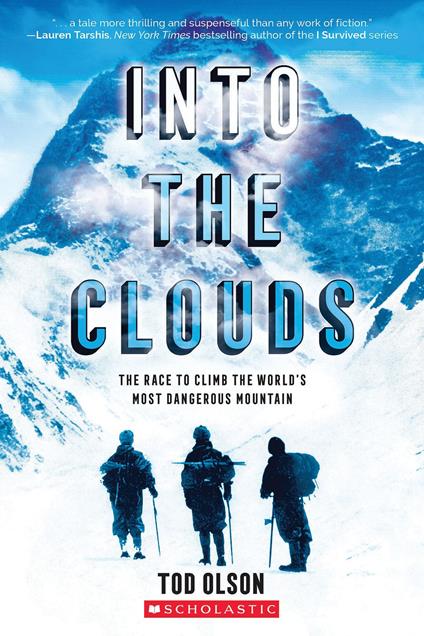 Into the Clouds: The Race to Climb the World’s Most Dangerous Mountain (Scholastic Focus) - Tod Olson - ebook
