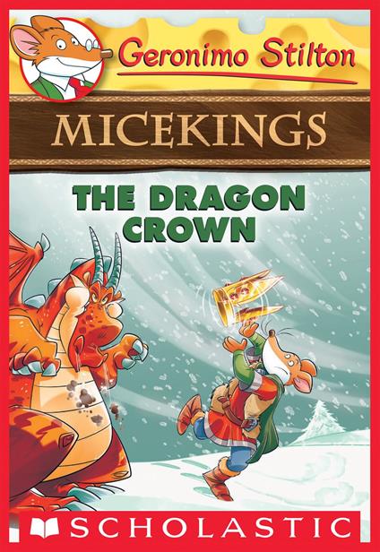 The Dragon Crown (Geronimo Stilton Micekings #7) - Geronimo Stilton - ebook
