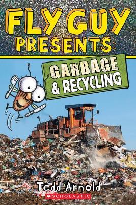 Fly Guy Presents: Garbage and Recycling (Scholastic Reader, Level 2): Volume 12 - Tedd Arnold - cover