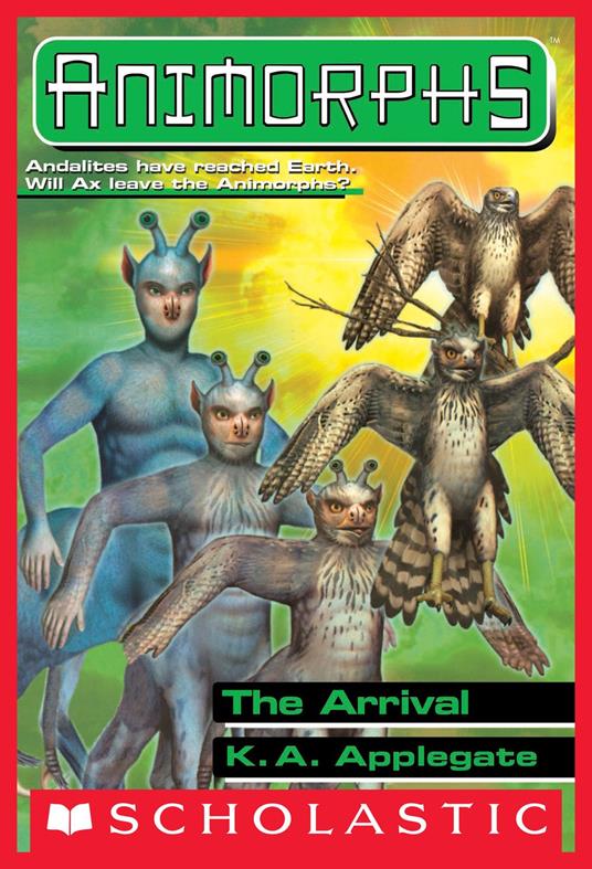 The Arrival (Animorphs #38) - K. A. Applegate - ebook