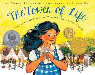 The Tower of Life: How Yaffa Eliach Rebuilt Her Town in Stories and Photographs - Chana Stiefel - cover