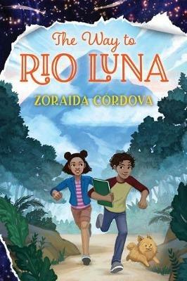 The Way to Rio Luna - Zoraida Córdova - cover
