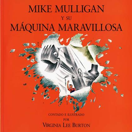 Mike Mulligan And His Steam Shovel