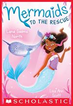 Lana Swims North (Mermaids to the Rescue #2)