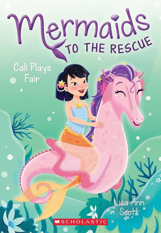 Cali Plays Fair (Mermaids to the Rescue #3) - Lisa Ann Scott - ebook