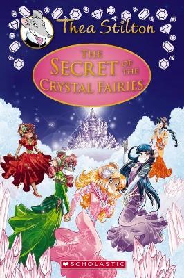 The Secret of the Crystal Fairies (Thea Stilton Special Edition #7) - Thea Stilton - cover