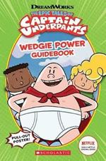 Wedgie Power Guidebook (the Epic Tales of Captain Underpants TV Series)