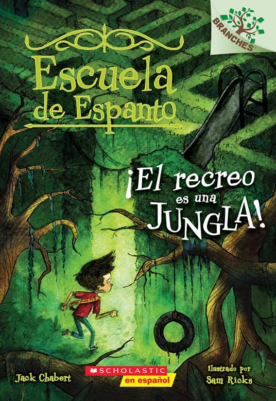 Escuela de Espanto #3: ¡El recreo es una jungla! (Recess Is A Jungle) - Jack Chabert,Sam Ricks - ebook