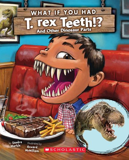 What If You Had T. Rex Teeth?: And Other Dinosaur Parts - Sandra Markle,Howard McWilliam - ebook
