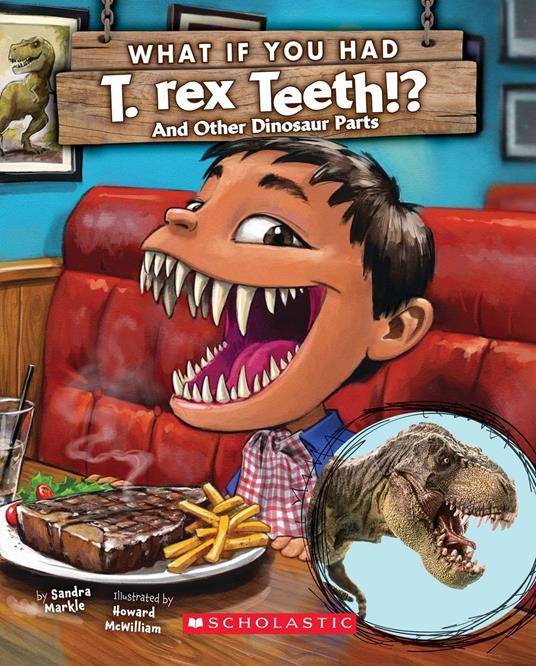 What If You Had T. Rex Teeth?: And Other Dinosaur Parts - Sandra Markle,Howard McWilliam - ebook