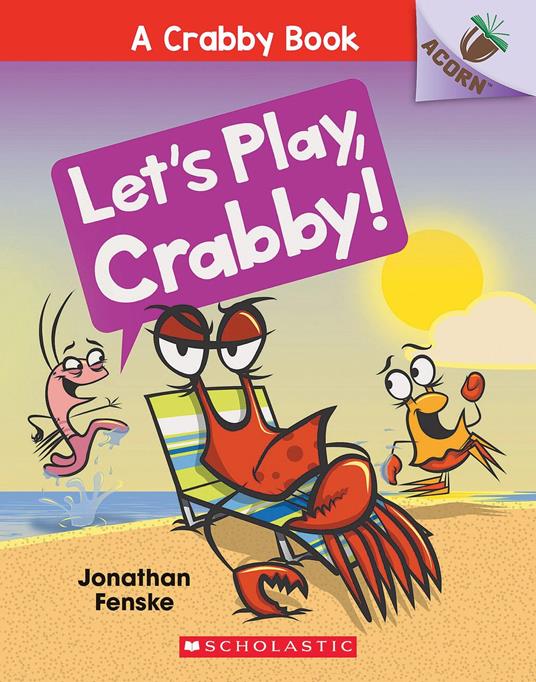 Let's Play, Crabby!: An Acorn Book (A Crabby Book #2) - Fenske Jonathan - ebook