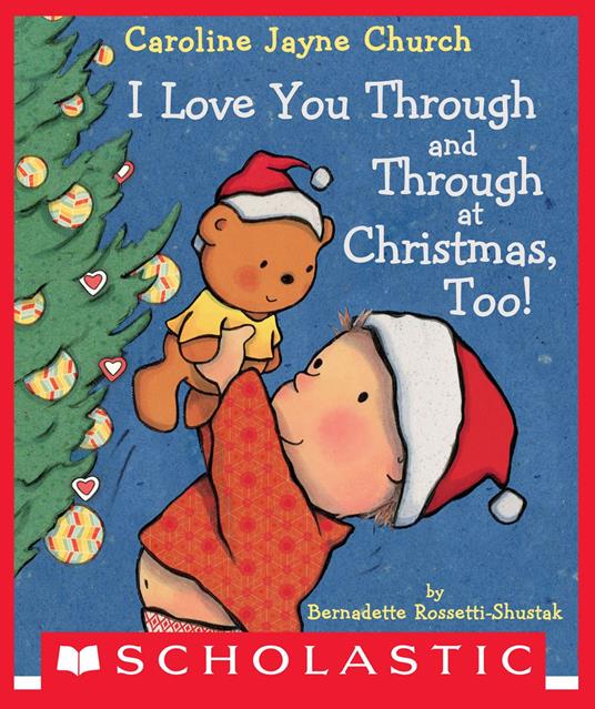 I Love You Through and Through at Christmas, Too! - Bernadette Rossetti-Shustak,Caroline Jayne Church - ebook