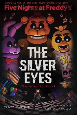 The Silver Eyes (Five Nights At Freddy's: The Graphic Novel #1) - Scott Cawthon - cover
