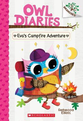 Eva's Campfire Adventure: A Branches Book (Owl Diaries #12): Volume 12 - Rebecca Elliott - cover