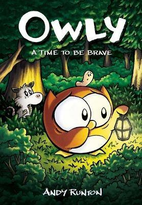 A Time to Be Brave: A Graphic Novel (Owly #4): Volume 4 - Andy Runton - cover