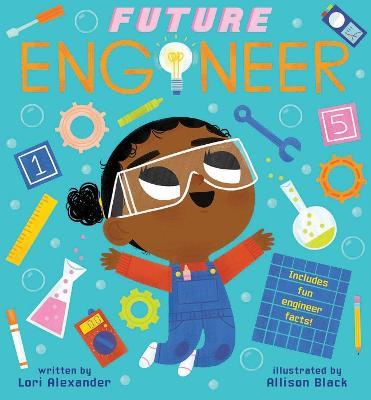 Future Engineer (Future Baby Boardbooks) - Lori Alexander - cover