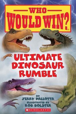 Ultimate Dinosaur Rumble (Who Would Win?): Volume 22 - Jerry Pallotta - cover