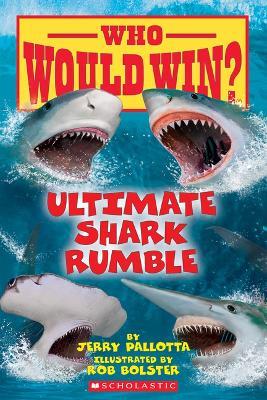 Ultimate Shark Rumble (Who Would Win?) - Jerry Pallotta - cover