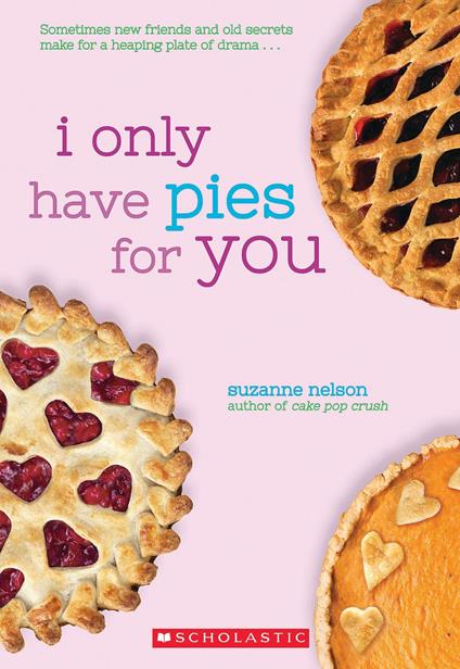 I Only Have Pies for You: A Wish Novel - Suzanne Nelson - ebook