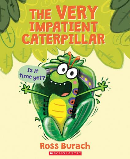 The Very Impatient Caterpillar - Ross Burach - ebook
