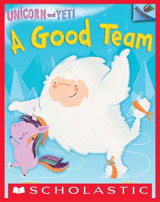 A Good Team: An Acorn Book (Unicorn and Yeti #2) - Heather Ayris Burnell,Hazel Quintanilla - ebook