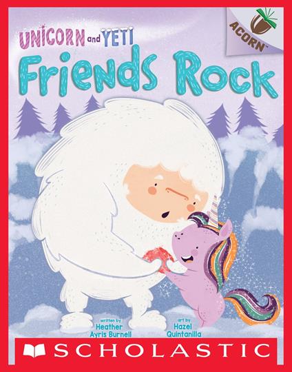 Friends Rock: An Acorn Book (Unicorn and Yeti #3) - Heather Ayris Burnell,Hazel Quintanilla - ebook