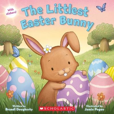 The Littlest Easter Bunny - Brandi Dougherty - cover