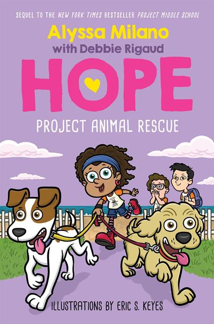 Project Animal Rescue (Alyssa Milano's Hope #2) - Milano Alyssa,Debbie Rigaud,Eric S. Keyes - ebook
