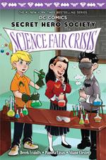 Science Fair Crisis (DC Comics: Secret Hero Society #4)