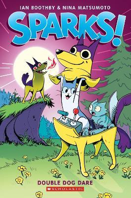 Double Dog Dare: A Graphic Novel (Sparks! #2) - Ian Boothby - cover