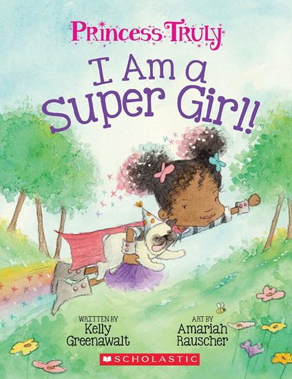 I Am a Super Girl!: An Acorn Book (Princess Truly #1) - Kelly Greenawalt,Amariah Rauscher - ebook