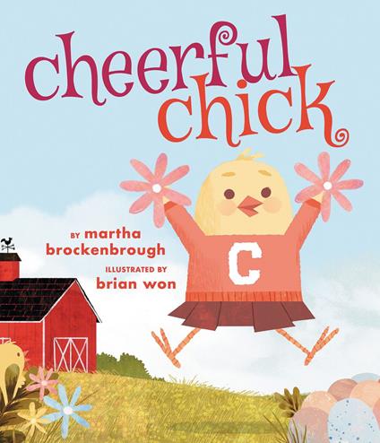 Cheerful Chick - Martha Brockenbrough,Brian Won - ebook