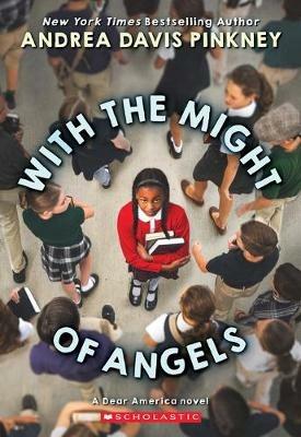 With the Might of Angels (Dear America) - Andrea Davis Pinkney - cover