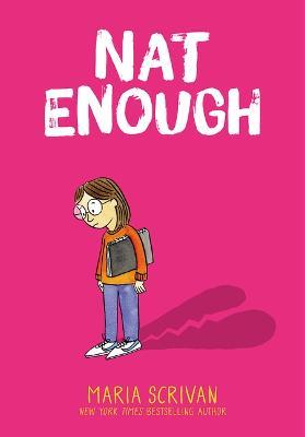 Nat Enough: A Graphic Novel (Nat Enough #1): Volume 1 - Maria Scrivan - cover