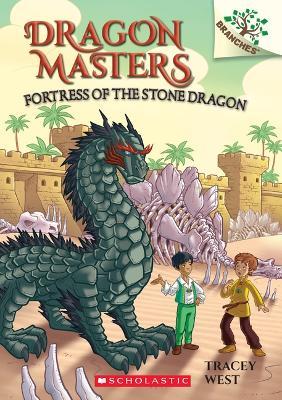 Fortress of the Stone Dragon: A Branches Book (Dragon Masters #17) - Tracey West - cover