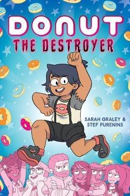 Donut the Destroyer: A Graphic Novel: Volume 1 - Sarah Graley,Stef Purenins - cover