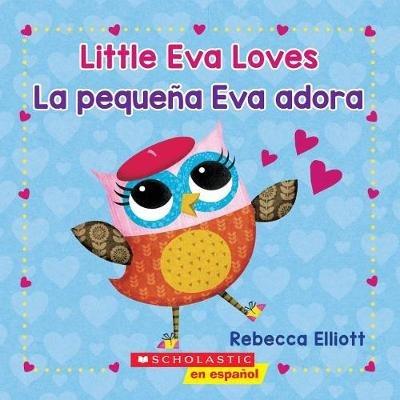Little Eva Loves/La Pequena Eva Adora - Rebecca Elliott - cover