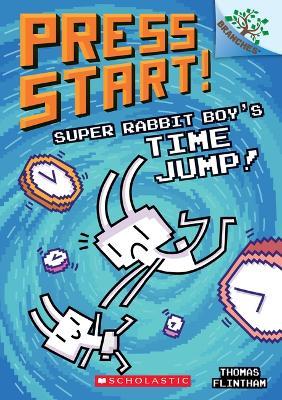 Super Rabbit Boy's Time Jump!: A Branches Book (Press Start! #9): Volume 9 - Thomas Flintham - cover