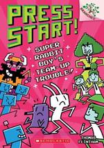Super Rabbit Boy's Team-Up Trouble!: A Branches Book (Press Start! #10): Volume 10