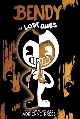 The Lost Ones (Bendy and the Ink Machine, Book 2) - Adrienne Kress - cover