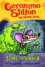 Slime for Dinner: Geronimo Stilton The Graphic Novel