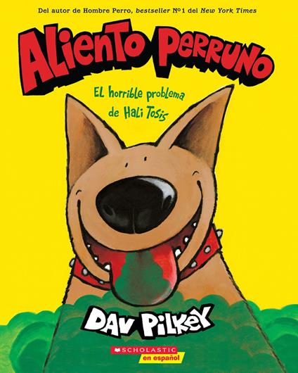 Aliento perruno: El horrible problema de Hali Tosis (Spanish Language Edition of Dog Breath) - Dav Pilkey - ebook