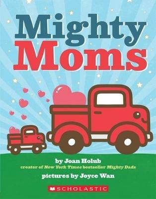 Mighty Moms - Joan Holub - cover