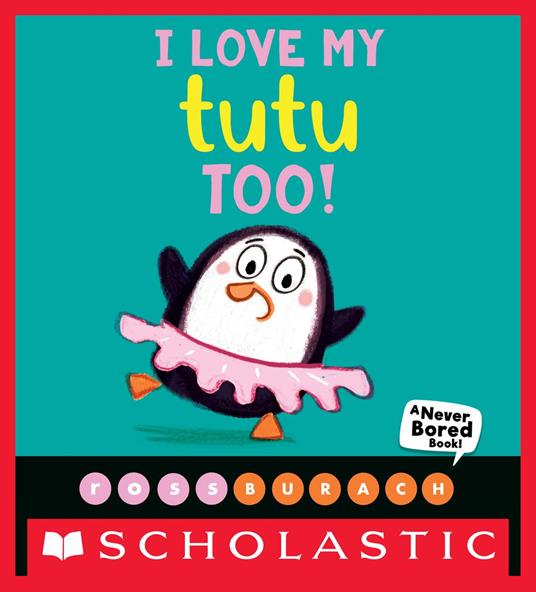 I Love My Tutu Too! (A Never Bored Book!) - Ross Burach - ebook