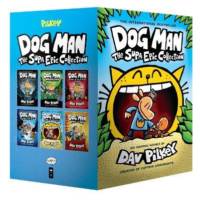 Dog Man 1-6: The Supa Epic Collection: From the Creator of Captain Underpants - Dav Pilkey - cover