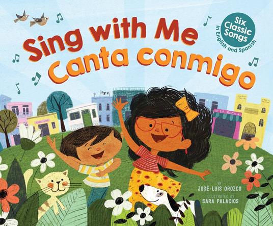 Sing with Me / Canta Conmigo: Six Classic Songs in English and in Spanish (Bilingual) - José Luis Orozco,Sara Palacios - ebook