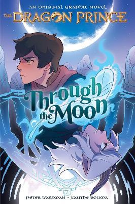 Through the Moon (The Dragon Prince Graphic Novel #1) - Peter Wartman - cover