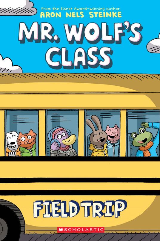 Field Trip: A Graphic Novel (Mr. Wolf's Class #4)